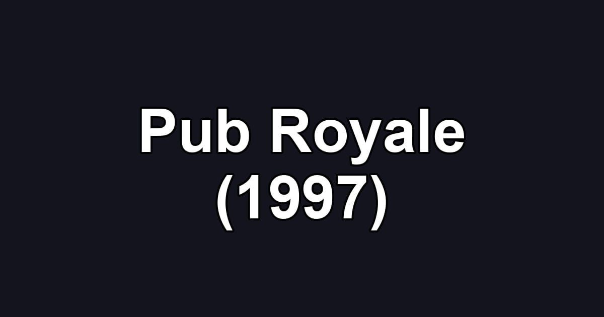 Pub Royale (1997)