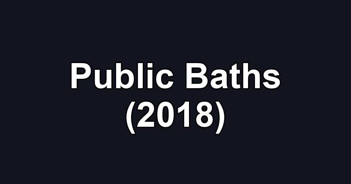 Public Baths (2018)