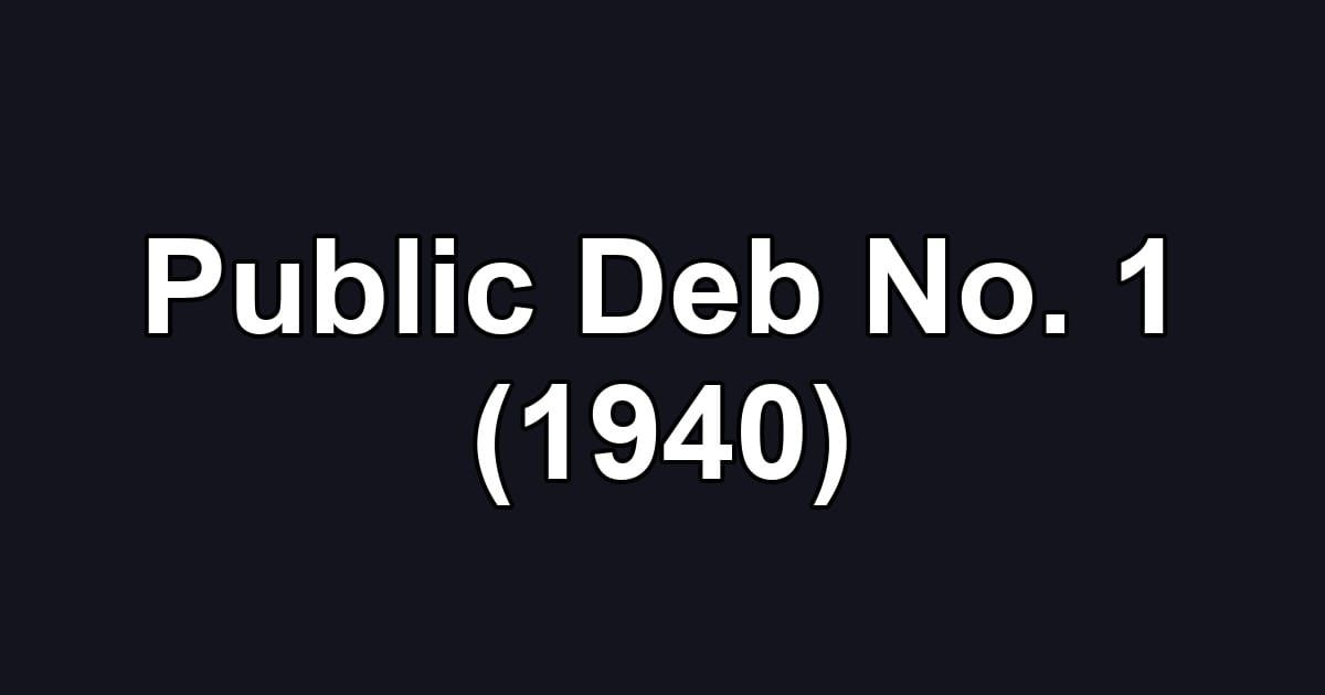 Public Deb No. 1 (1940)