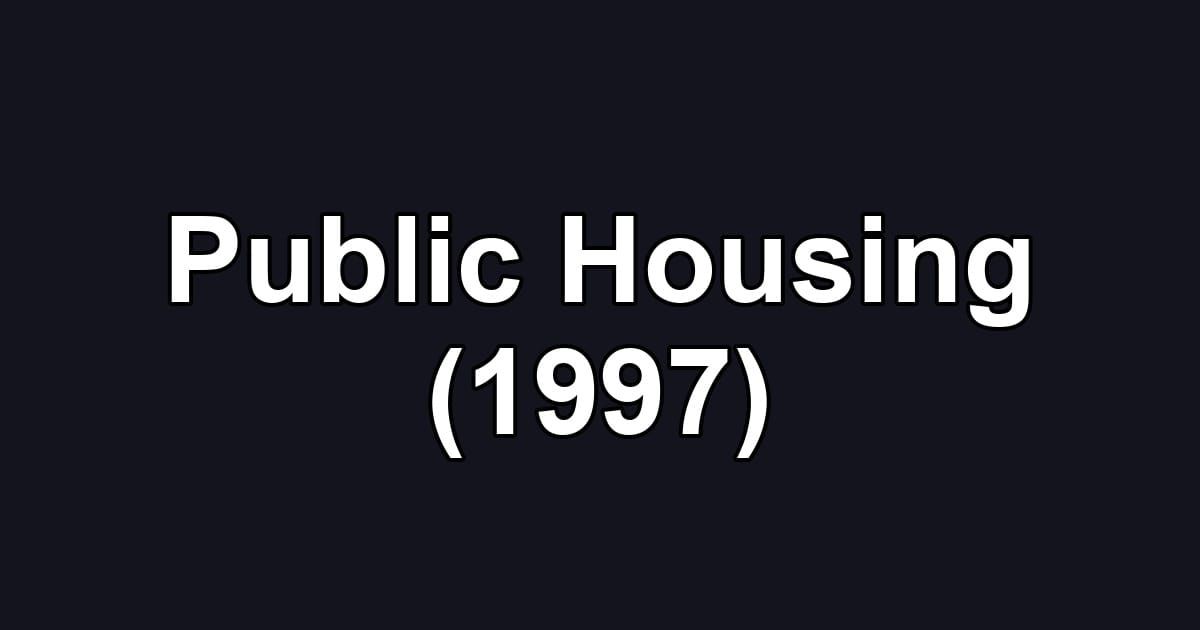 Public Housing (1997)
