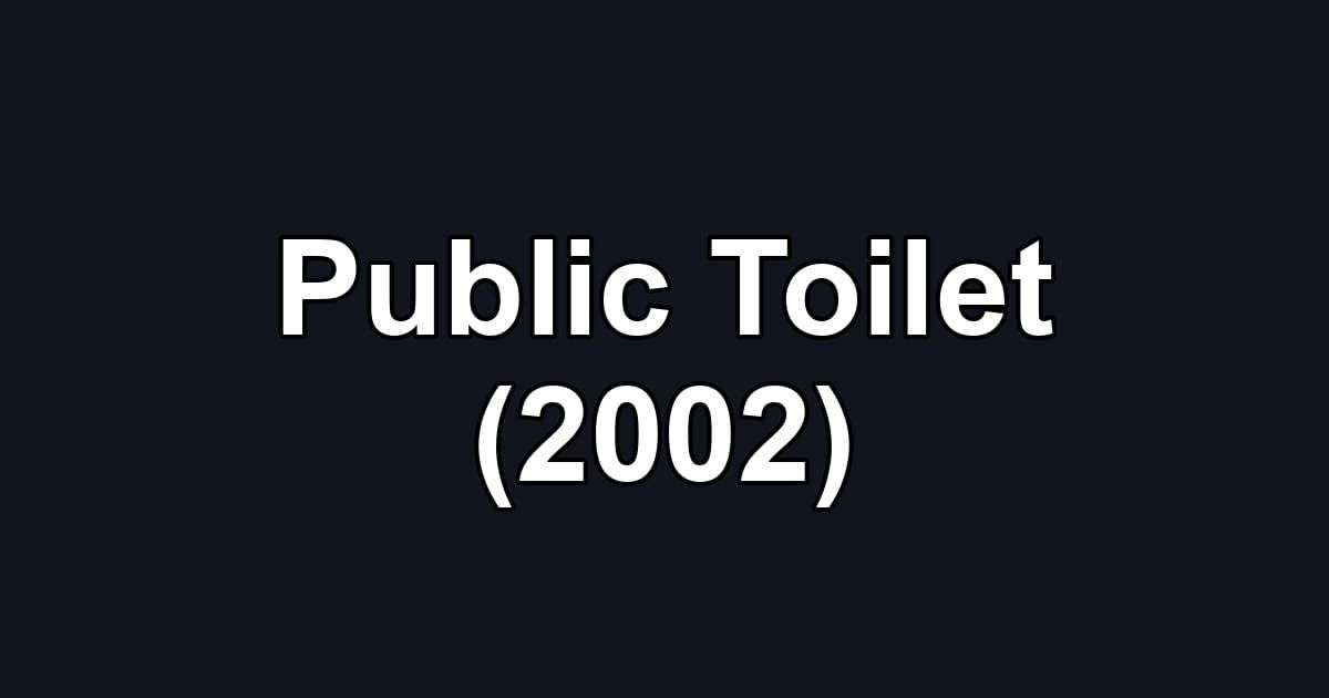 Public Toilet (2002)