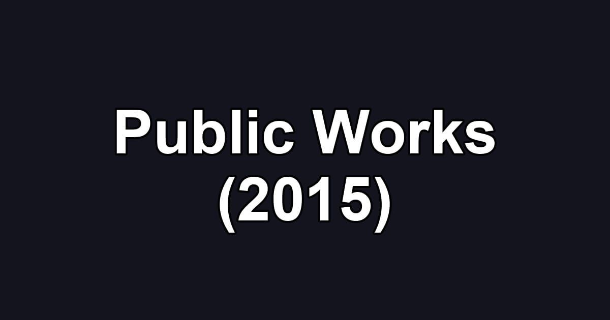 Public Works (2015)