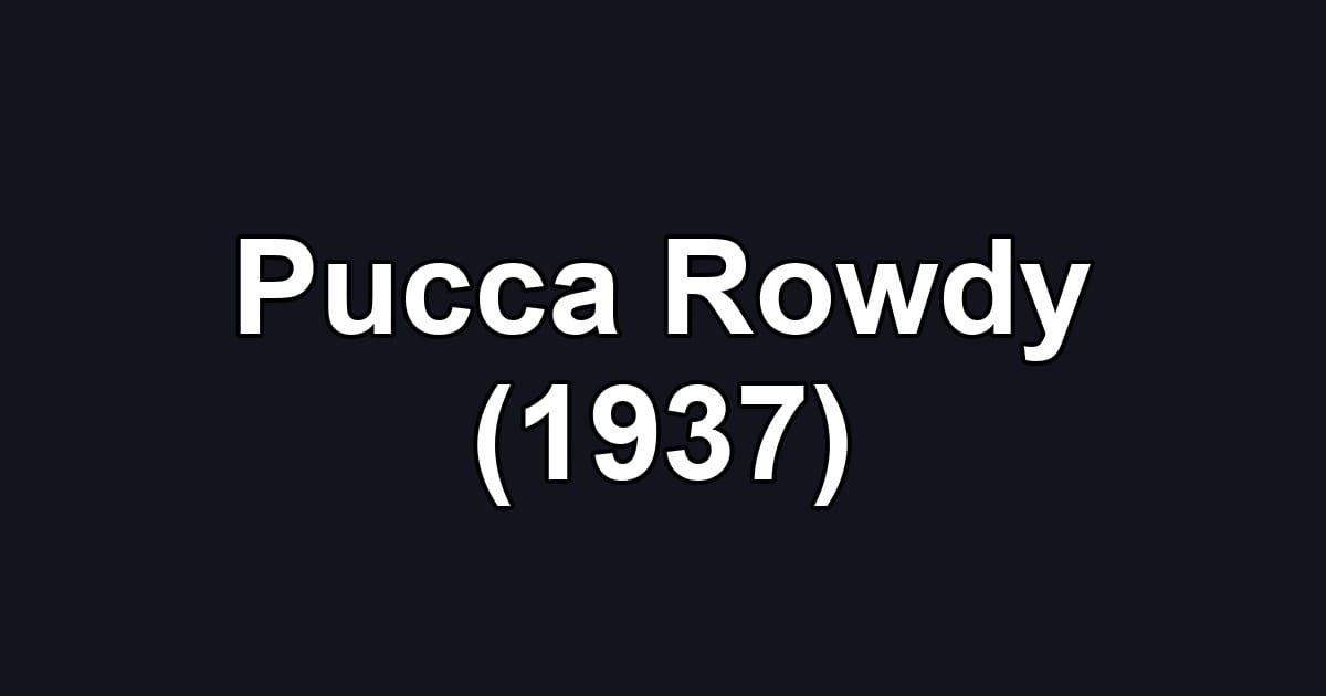 Pucca Rowdy (1937)