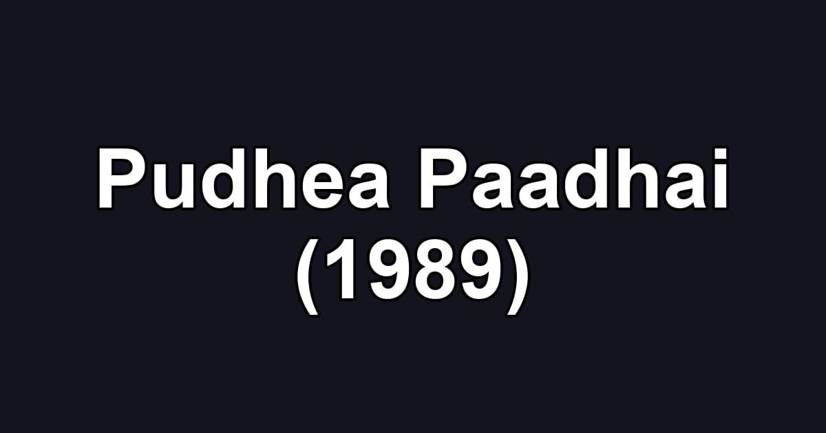 Pudhea Paadhai (1989)