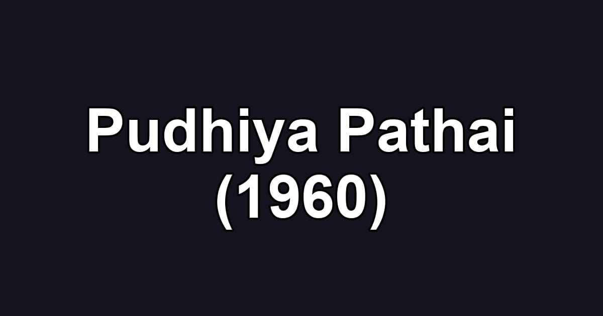 Pudhiya Pathai (1960)