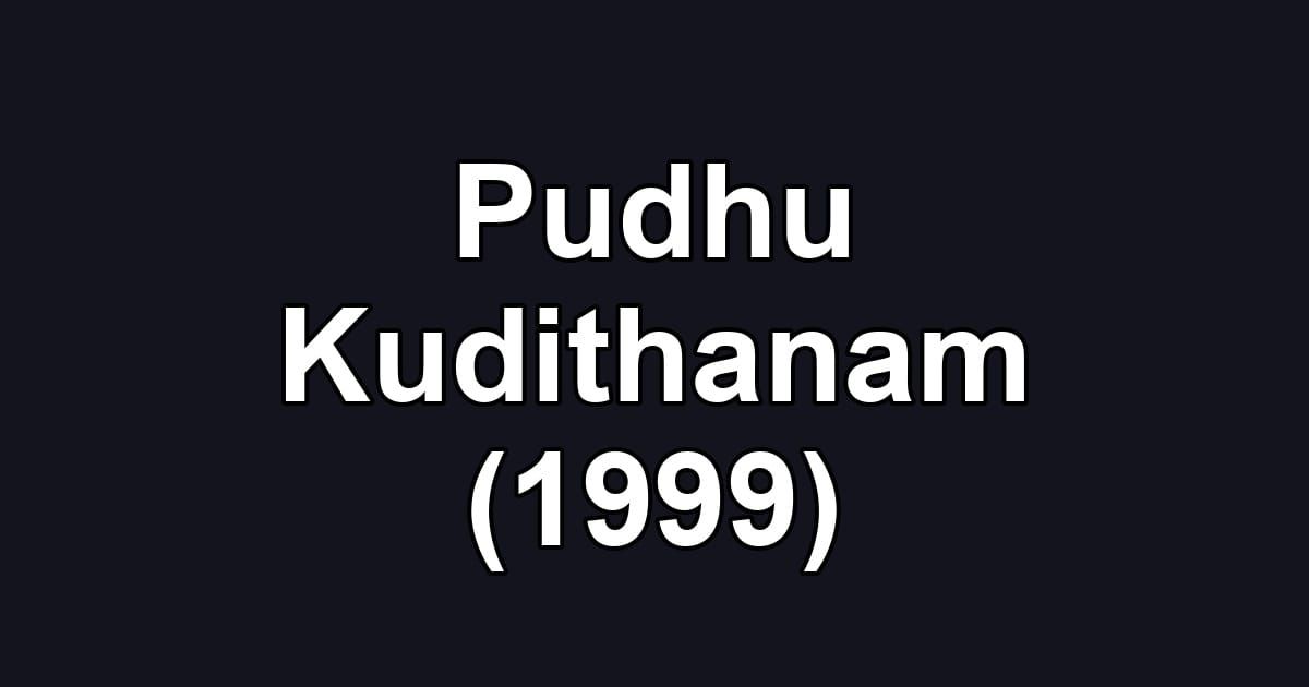 Pudhu Kudithanam (1999)