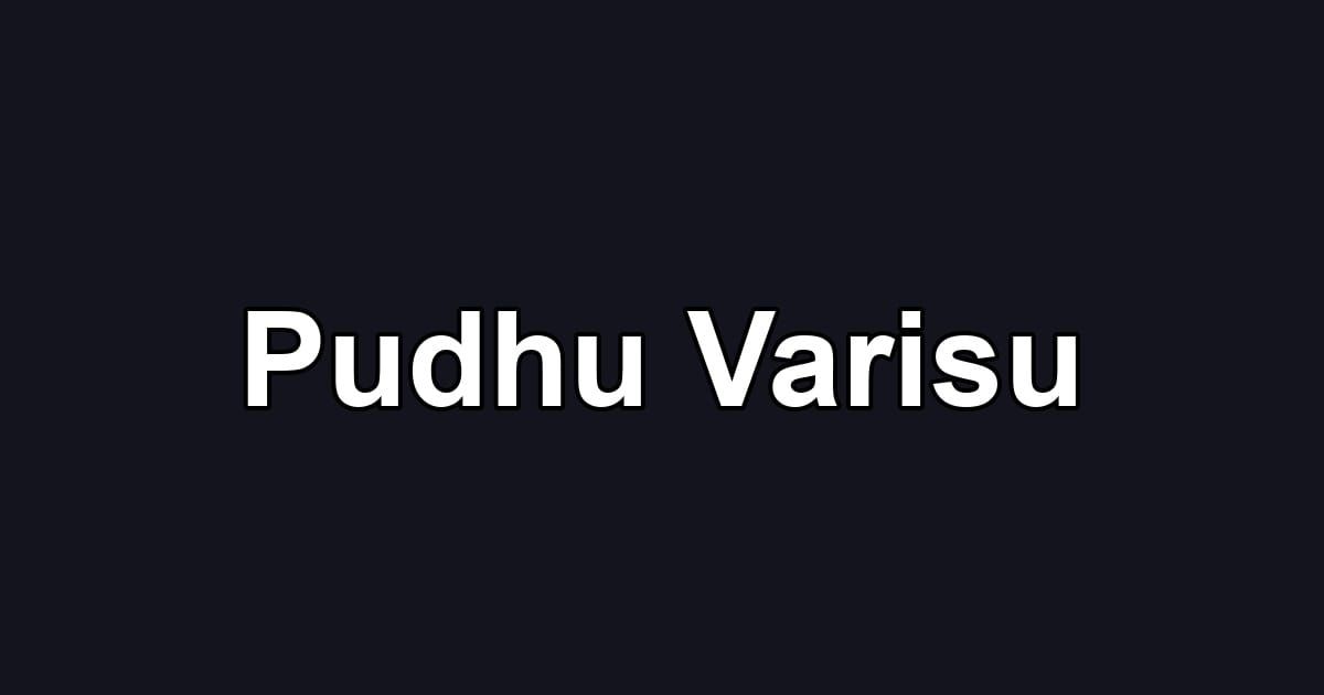 Pudhu Varisu