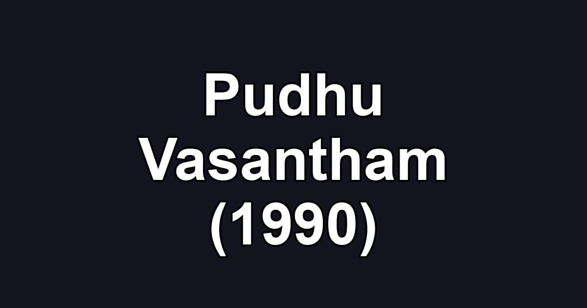 Pudhu Vasantham (1990)