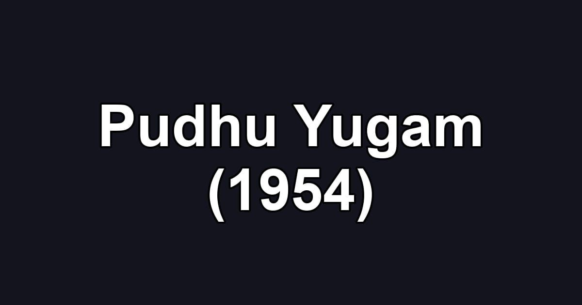 Pudhu Yugam (1954)