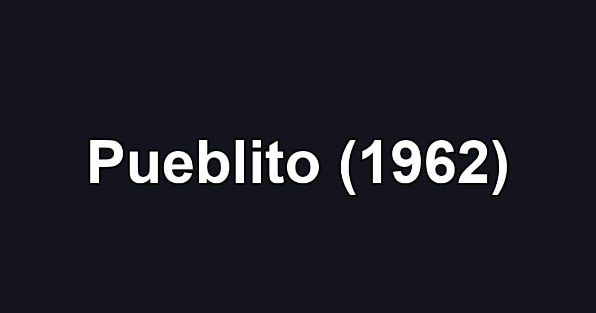 Pueblito (1962)