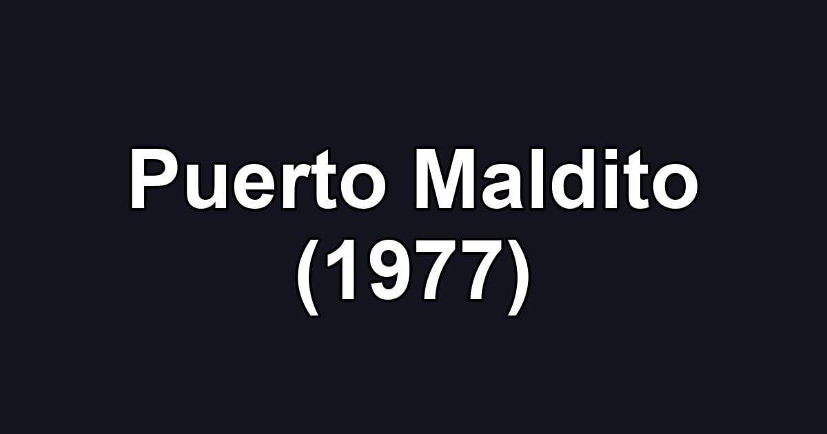 Puerto Maldito (1977)