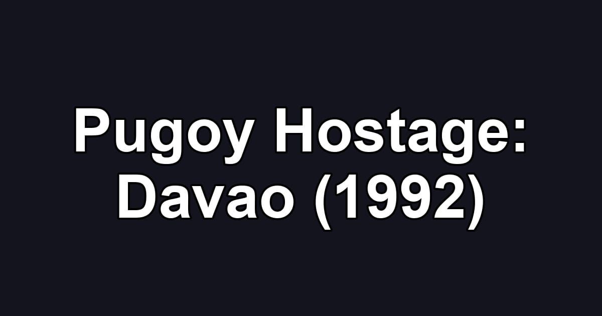 Pugoy Hostage: Davao (1992)
