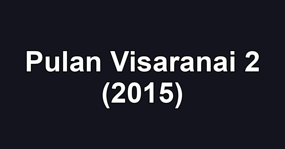 Pulan Visaranai 2 (2015)