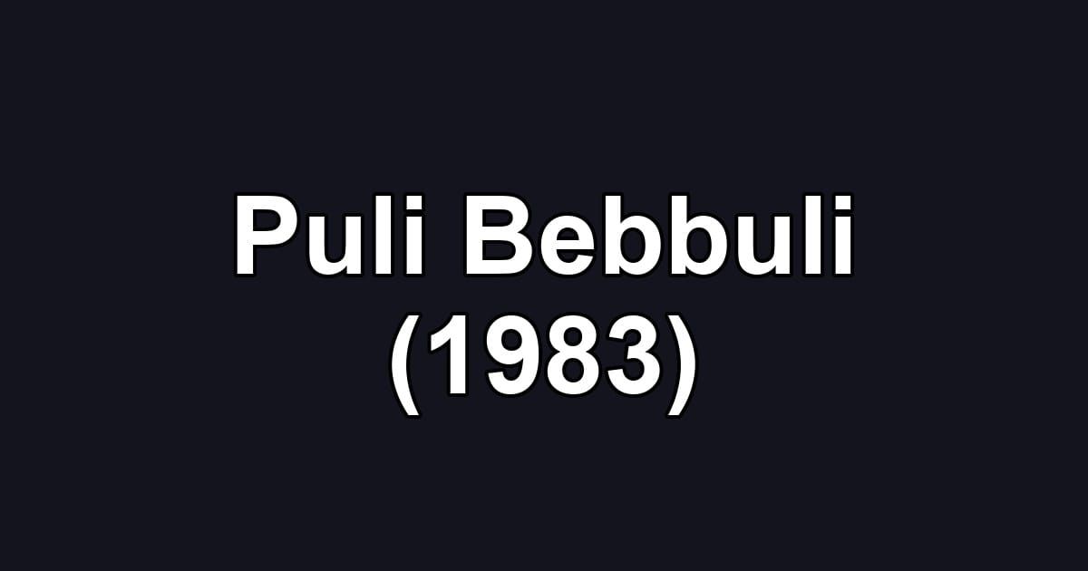 Puli Bebbuli (1983)