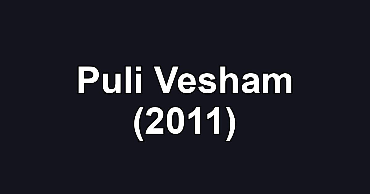 Puli Vesham (2011)