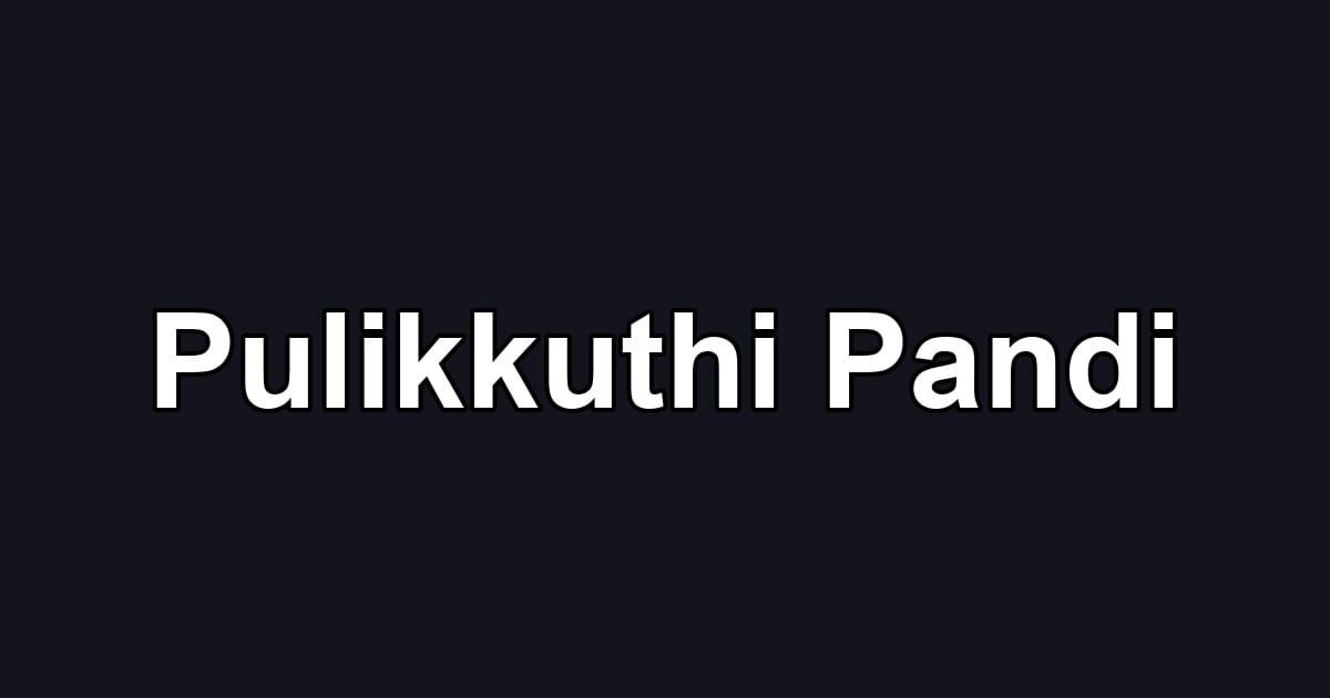 Pulikkuthi Pandi