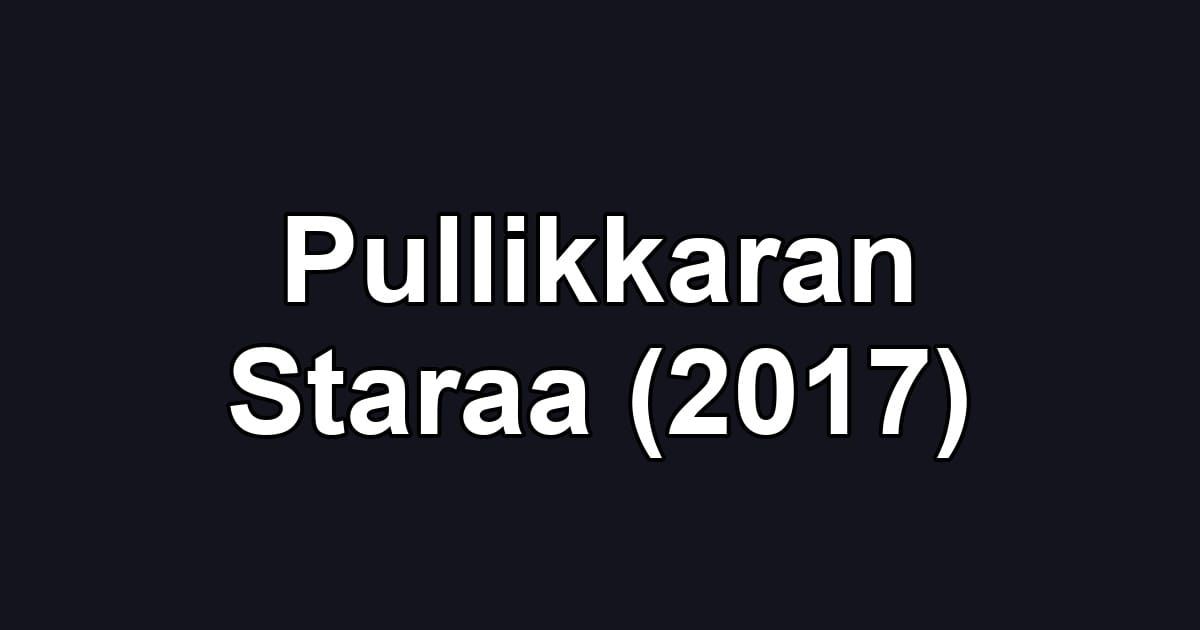 Pullikkaran Staraa (2017)