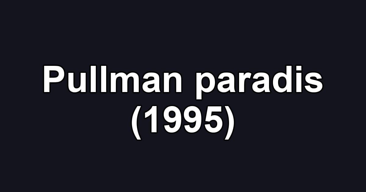 Pullman paradis (1995)