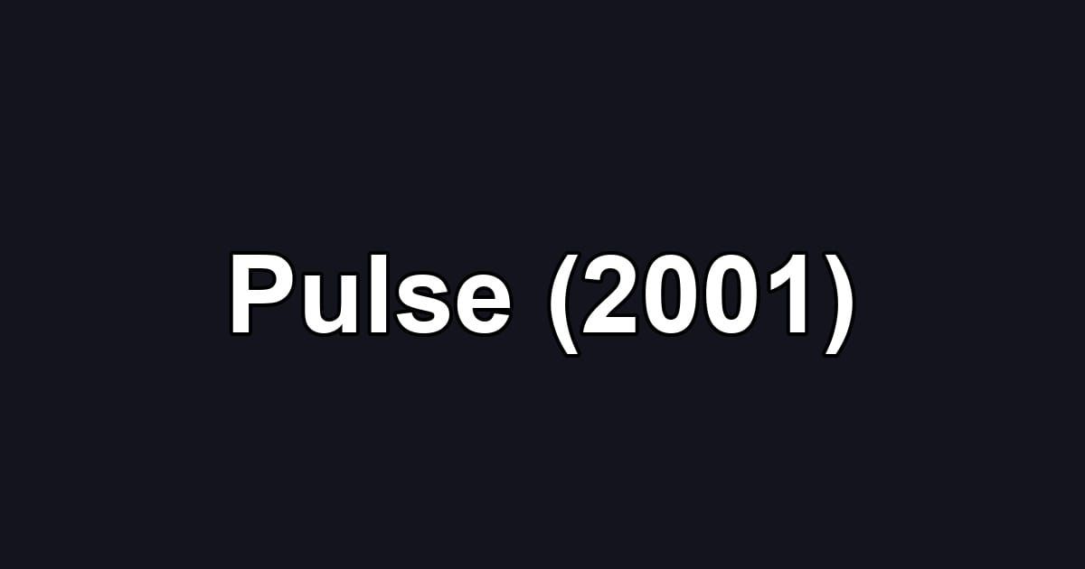 Pulse (2001)