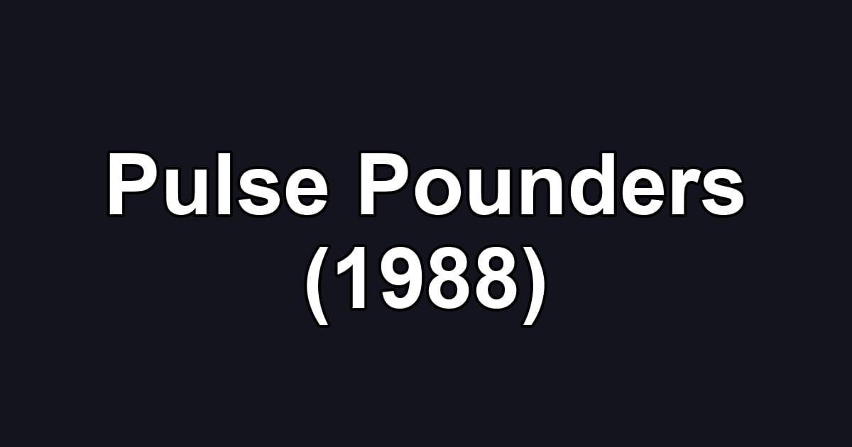 Pulse Pounders (1988)