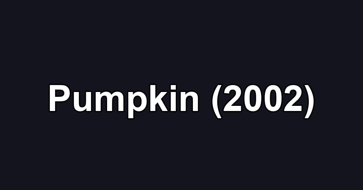 Pumpkin (2002)