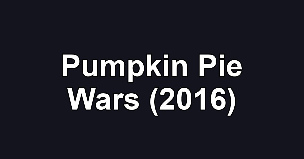 Pumpkin Pie Wars (2016)