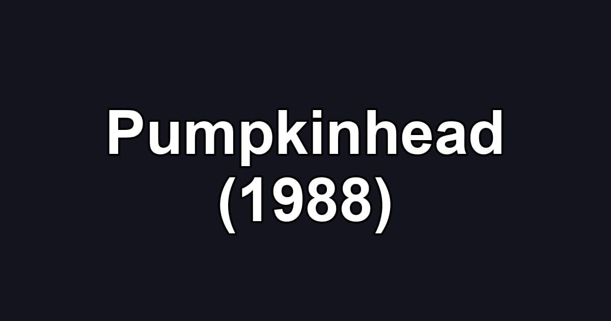 Pumpkinhead (1988)