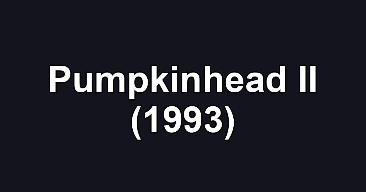 Pumpkinhead II (1993)