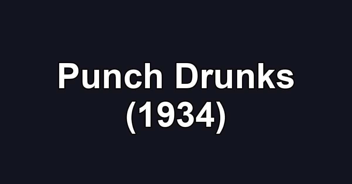 Punch Drunks (1934)
