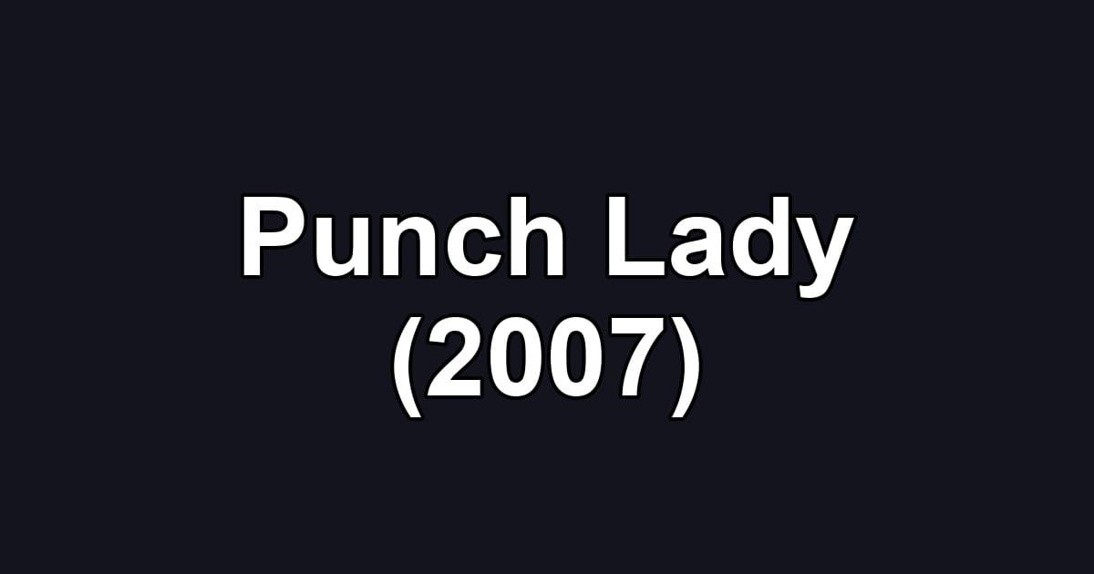 Punch Lady (2007)