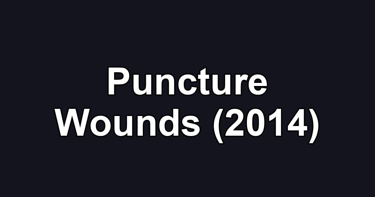 Puncture Wounds (2014)