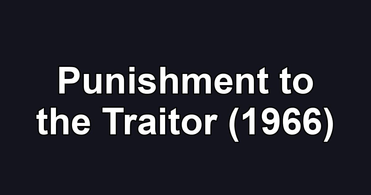 Punishment to the Traitor (1966)