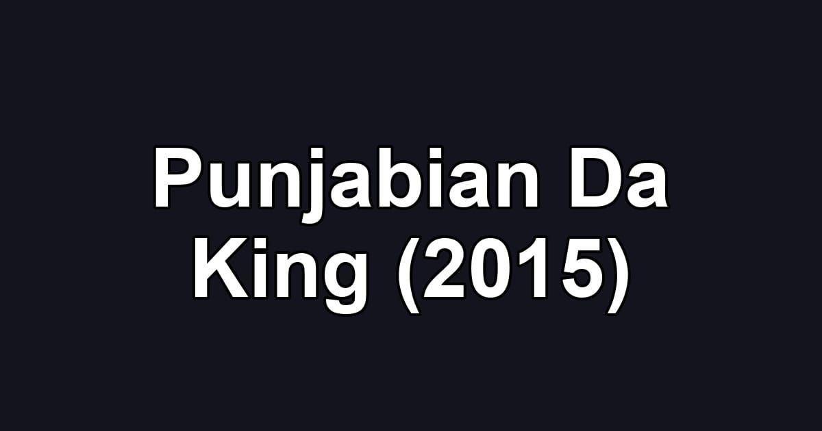 Punjabian Da King (2015)