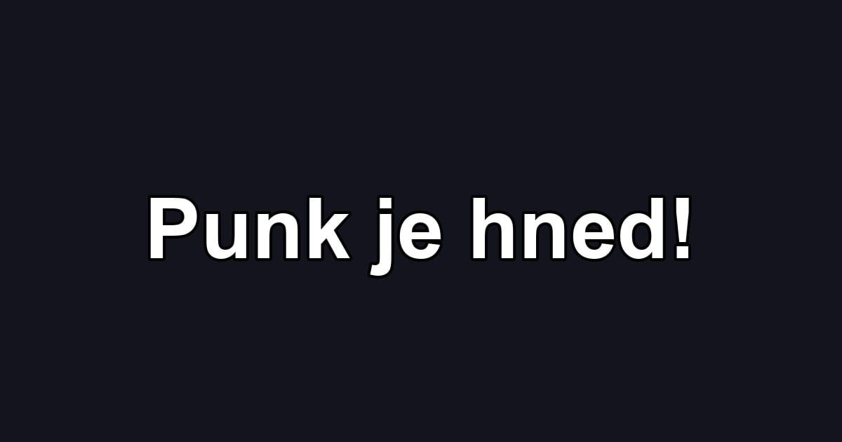 Punk je hned!
