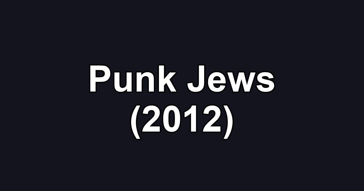 Punk Jews (2012)