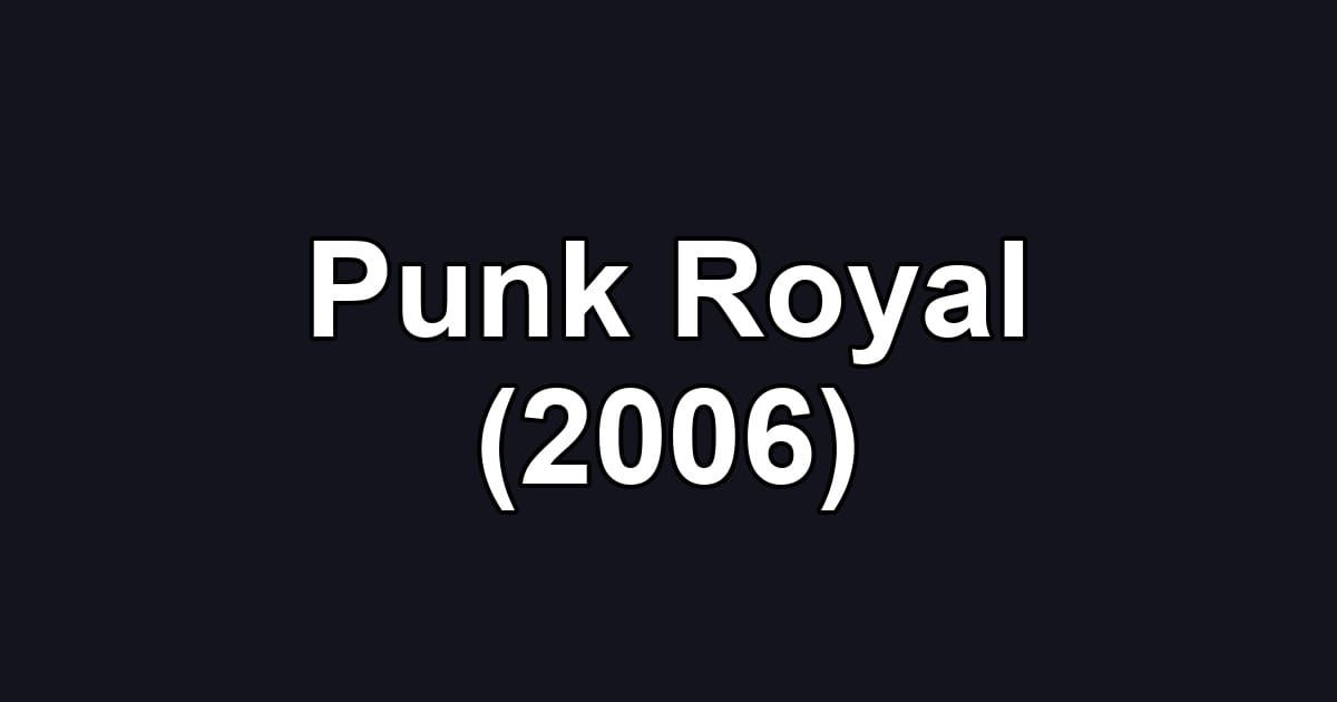 Punk Royal (2006)
