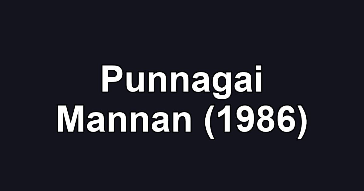 Punnagai Mannan (1986)
