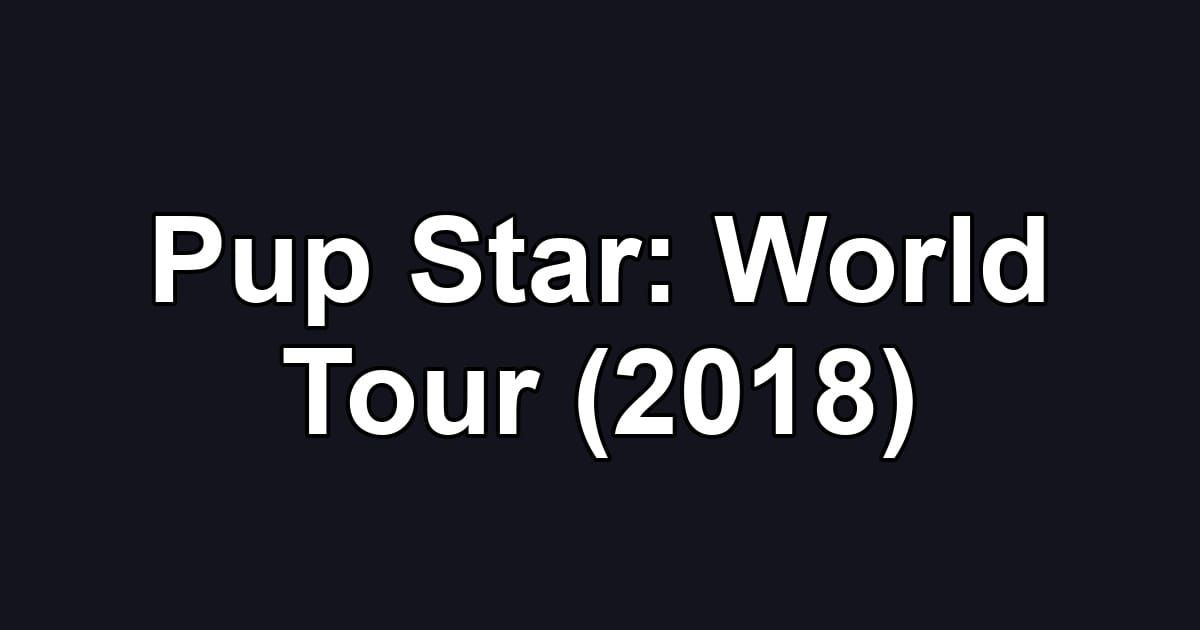 Pup Star: World Tour (2018)