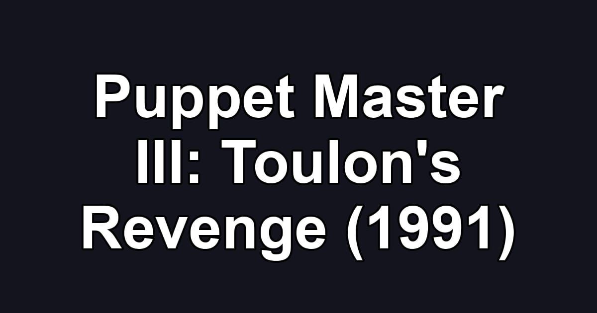 Puppet Master III: Toulon's Revenge (1991)
