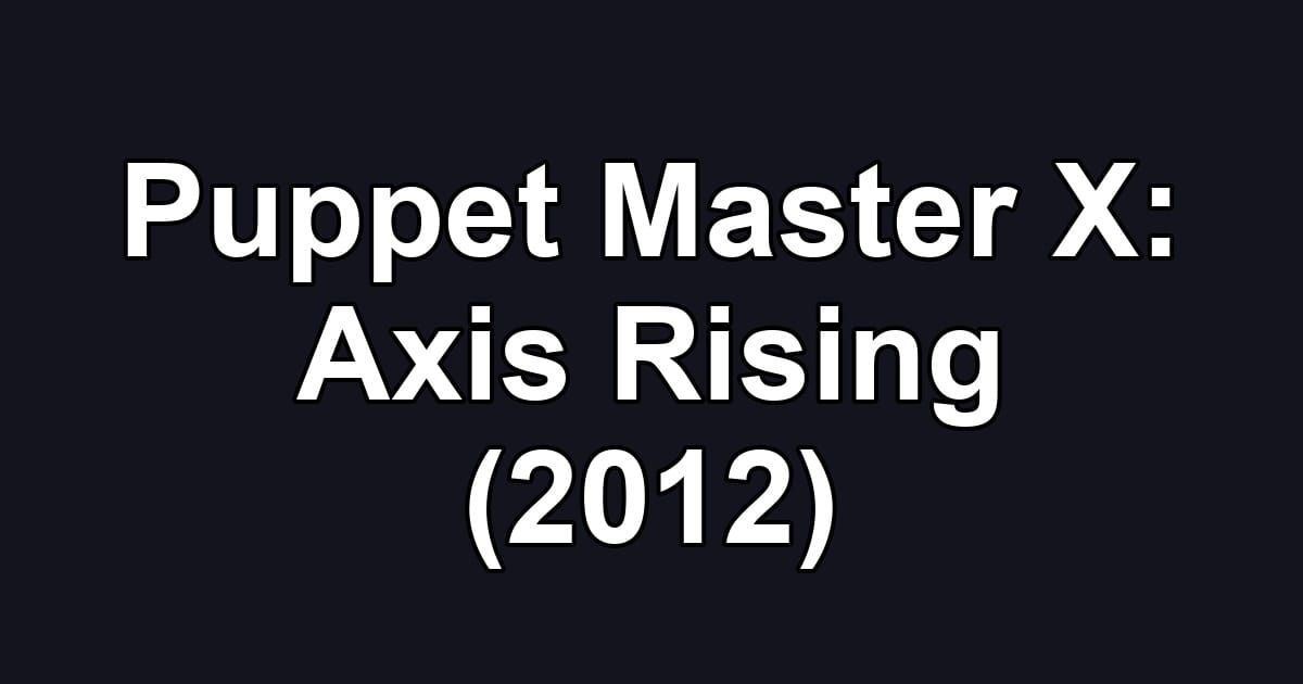 Puppet Master X: Axis Rising (2012)