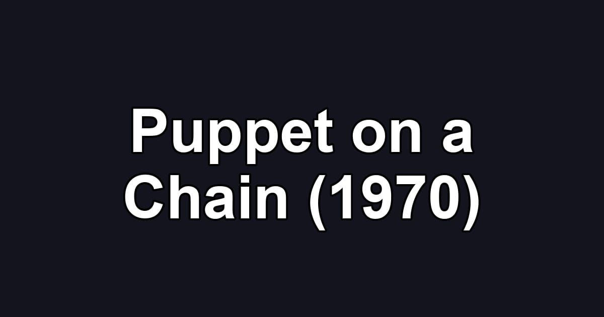 Puppet on a Chain (1970)