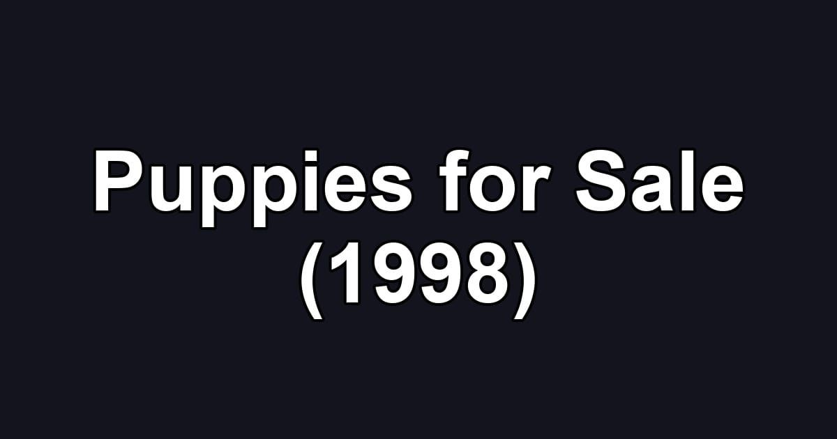 Puppies for Sale (1998)