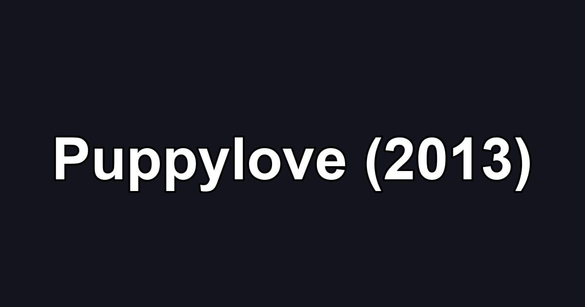 Puppylove (2013)