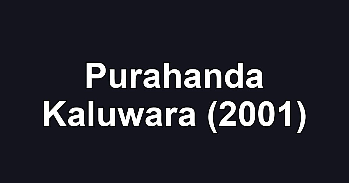Purahanda Kaluwara (2001)