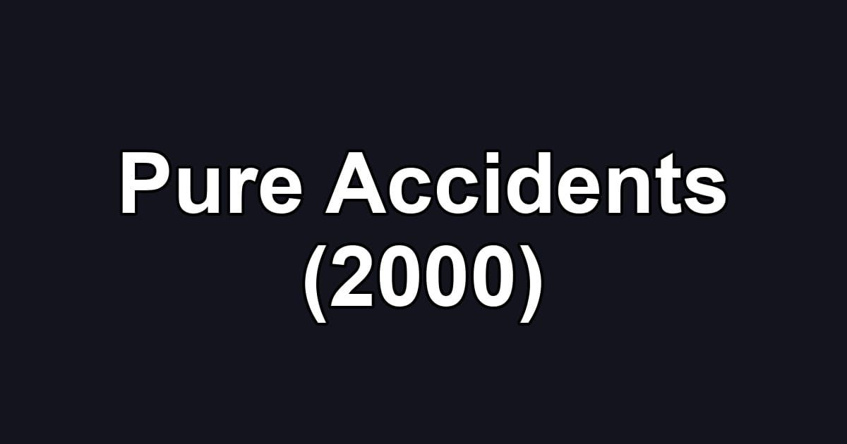 Pure Accidents (2000)