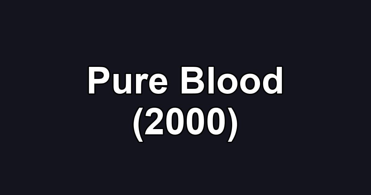 Pure Blood (2000)