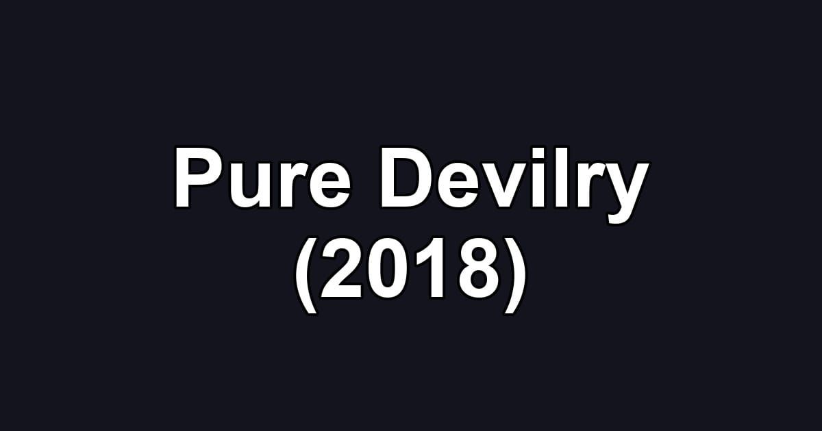 Pure Devilry (2018)