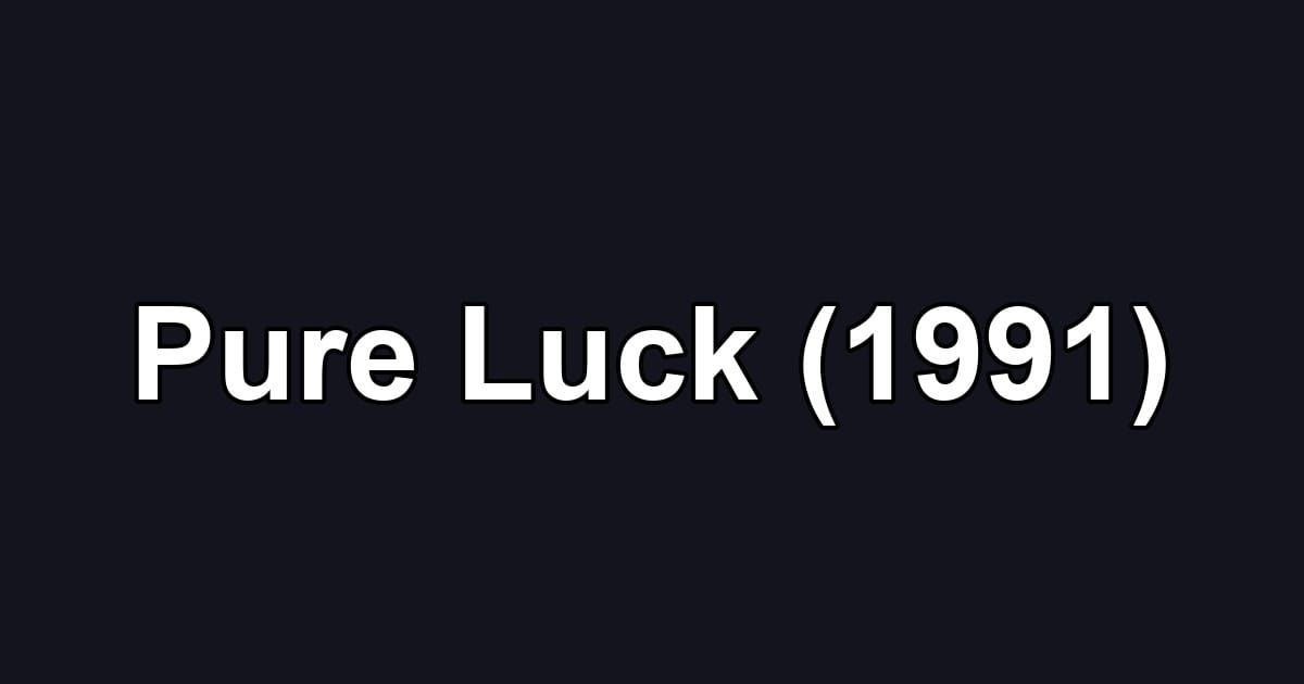 Pure Luck (1991)