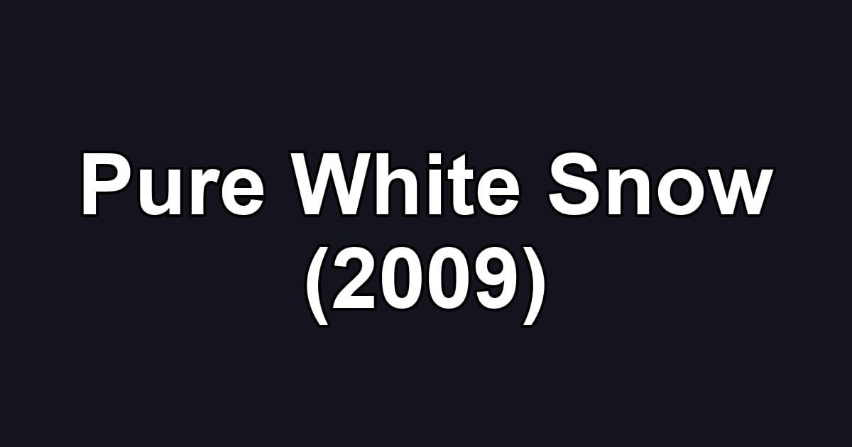 Pure White Snow (2009)