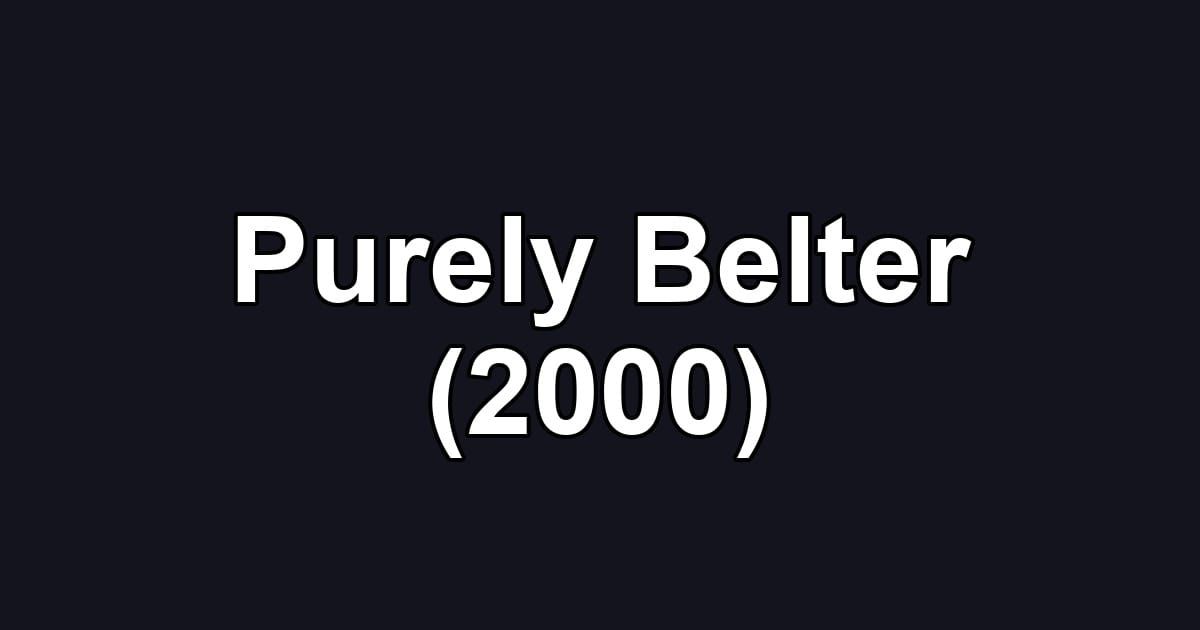 Purely Belter (2000)